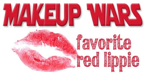 Makeup Wars – Favorite Red Lippie