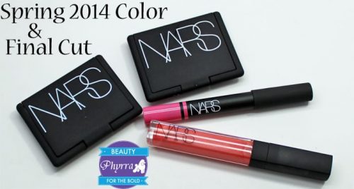NARS Spring 2014 and Final Cut Collections Review