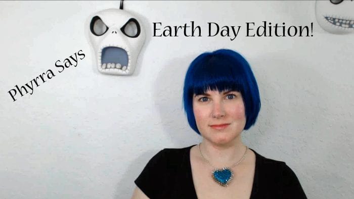 Phyrra Says Vol. 11 Earth Day Edition