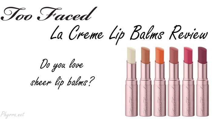 Too Faced La Creme Lip Balm Review