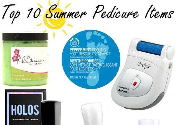 Top Ten Summer Pedicure Items