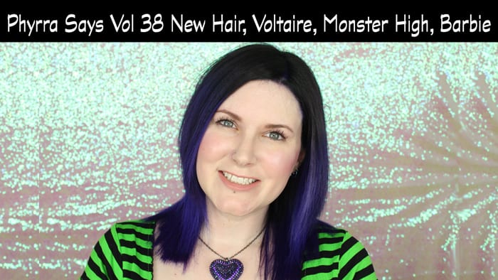 Phyrra Says Vol 38 New Hair, Voltaire, Monster High, Barbie