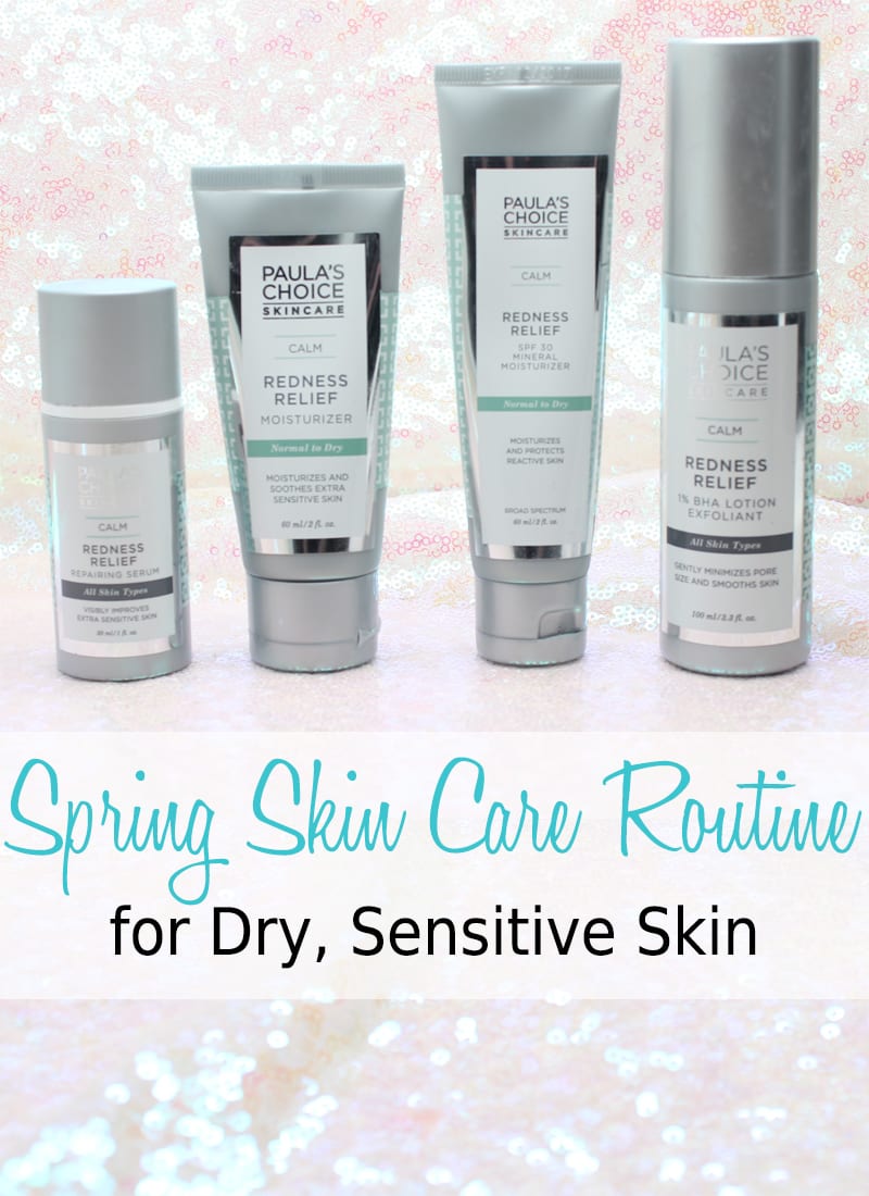 Spring Skin Care Routine for Dry, Sensitive, Rosacea skin