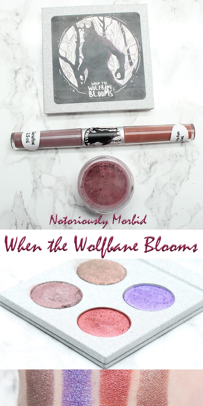 Notoriously Morbid When the Wolfbane Blooms Vegan Halloween Palette Review Swatches Looks
