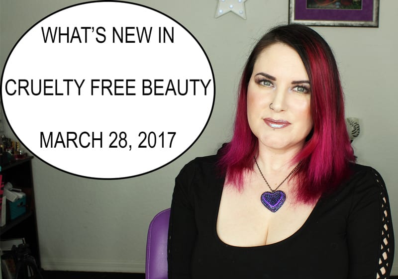 What’s New in Cruelty Free Beauty March 28