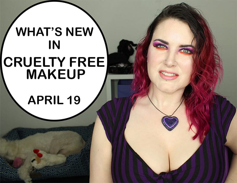 What’s New in Cruelty Free Makeup April 19, 2017