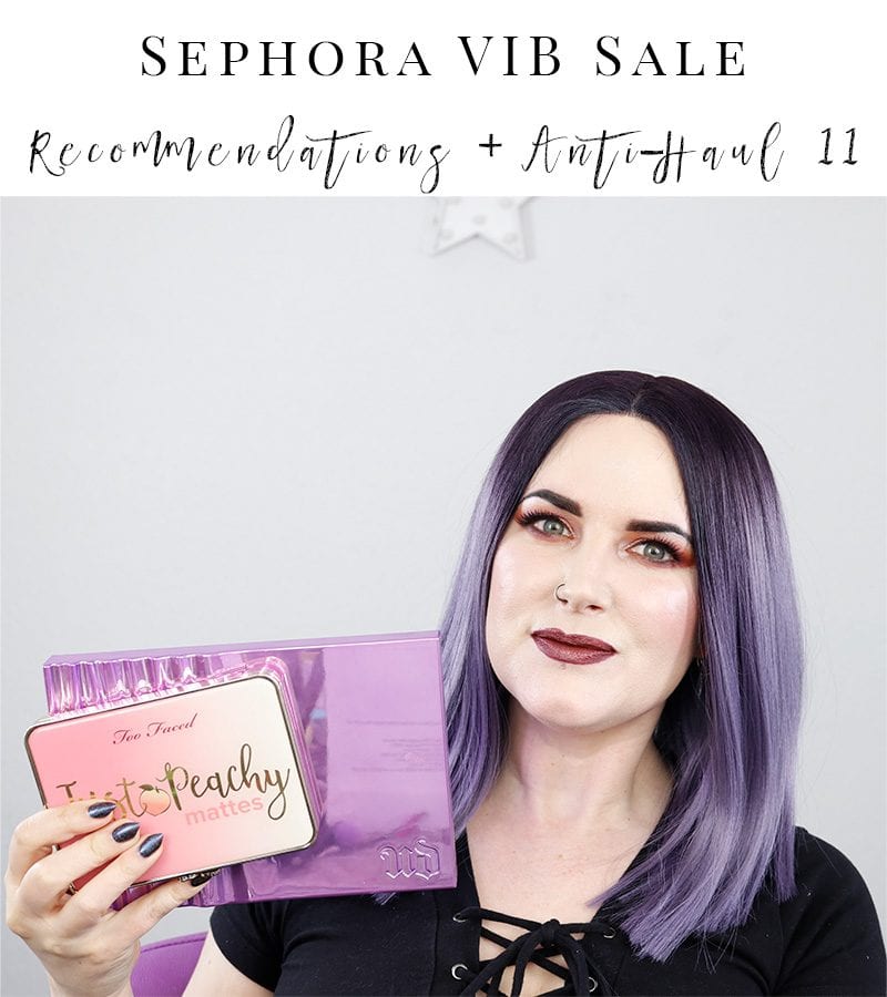 Sephora VIB Sale Recommendations + Anti-Haul 11 - I share my staples, skincare, big ticket items, and palette recommendations, along with what I'm not gonna buy.