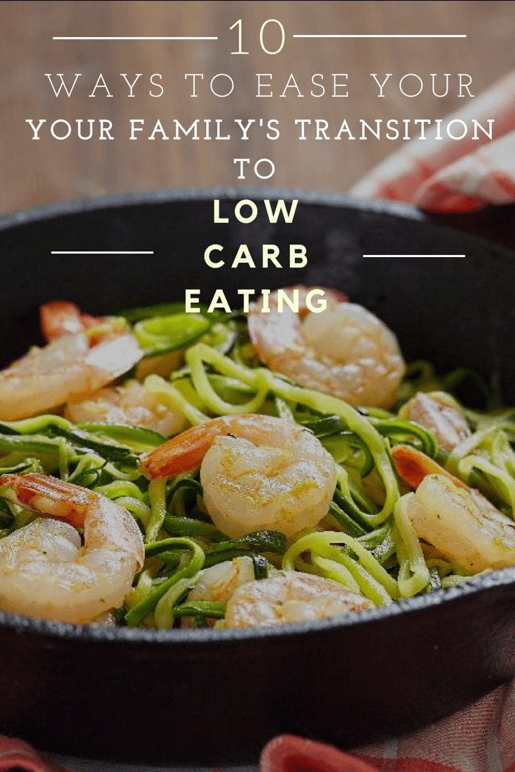 10 Ways to Ease Your Family’s Transition to Low-Carb Eating