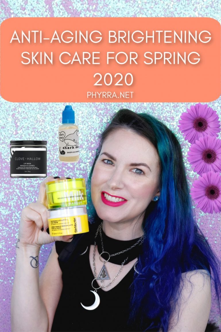 Skin Care for Spring 2020 AntiAging, Brightening, Dry Skin