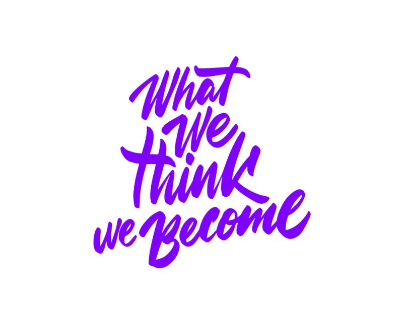 Affirmations - What we Think we Become